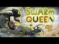 Böceklerin K(i)raliçesi Nukleer Bomba Atıyor - Swarm Queen # 2