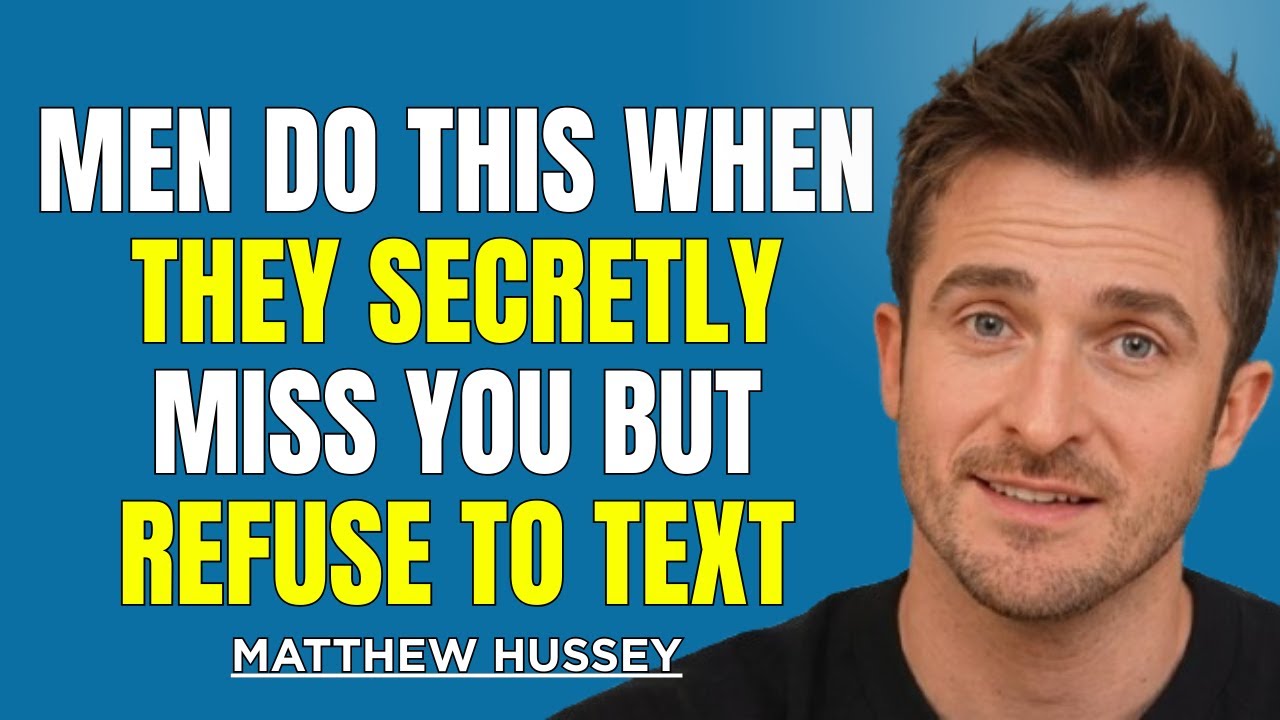 When a Man Misses You But Refuses to Text, This Is What He Does | Matthew Hussey