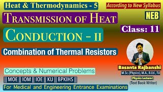 Heat and thermodynamics -5 | series parallel combination of thermal
resistances neb class 11 moe iom ku in nepali resistance is defin...