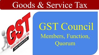 GST Council | Members, Function, Quorum | GST Videos, Goods and Service Tax, GST