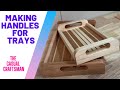 How to Make Handles for Trays