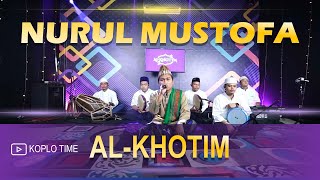 NURUL MUSTOFA  - GRUP SHOLAWAT AL KHOTIM