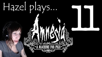 Amnesia: A Machine for Pigs - Part 11 - This Leaking World