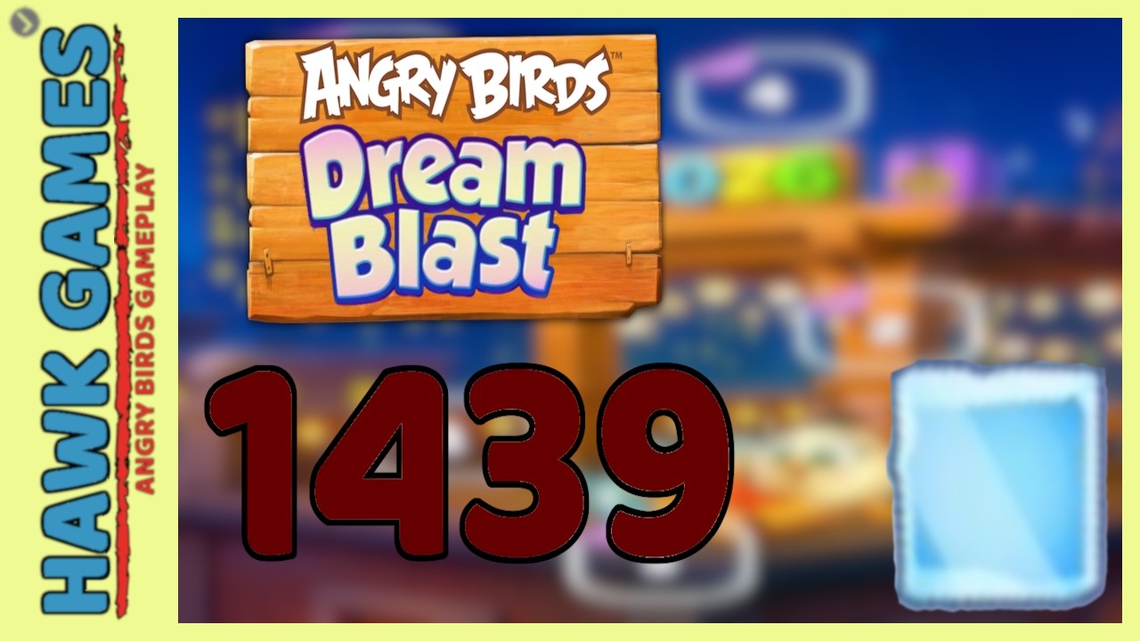 Angry Birds Dream Blast Level 1439 Extreme - Walkthrough, No Boosters