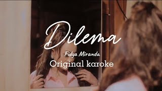 DILEMA - fidya Miranda (Original Karoke)