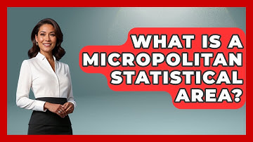 What Is A Micropolitan Statistical Area? - The Friendly Statistician