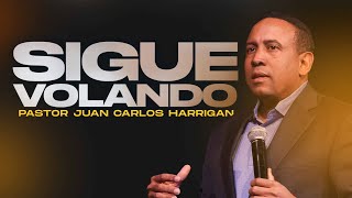 Keep Flying | Pastor Juan Carlos Harrigan