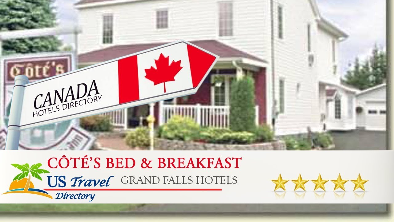 Côté's Bed & Breakfast Grand Falls Hotels, Canada YouTube