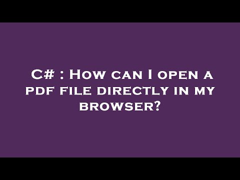 C# : How can I open a pdf file directly in my browser?