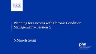 Planning for Success with Chronic Condition Management - Session 2