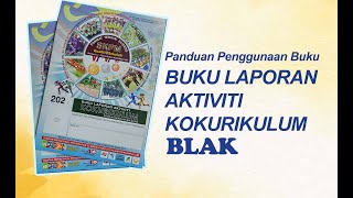 PENGGUNAAN BUKU LAPORAN AKTIVITI KOKURIKULUM (BLAK)