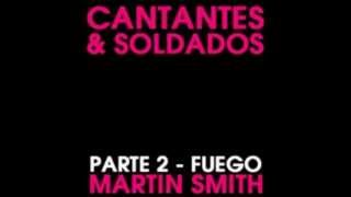 Video thumbnail of "El fuego no se apagara - Martin Smith"