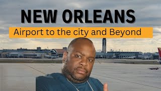 How to get to the City of New Orleans from the Airport and get around the city.