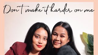 Don’t Make It Harder On Me - Chloe x Halle ( Cover By Tangmo x Mook )