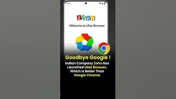 Goodbye Google !Indian Company Zoho Has Launched Ulaa Browser, Which Is Better Than Google Chrome