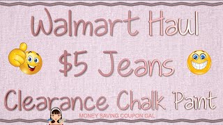 Walmart Haul | $5 Jeans | Clearance Chalk Paint 😱😯😱