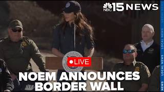 LIVE: Kristi Noem announces a border wall in Arizona  - NBC 15