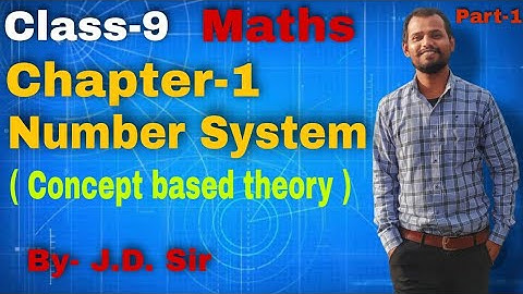 Number System | Class 9 Chapter 1  || Part 1 Full concept base theory.  By:J.D.Sir