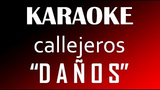 Vignette de la vidéo "Karaoke - DAÑOS - Callejeros (CC)"