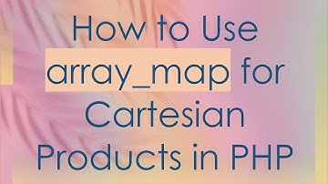 How to Use array_map for Cartesian Products in PHP