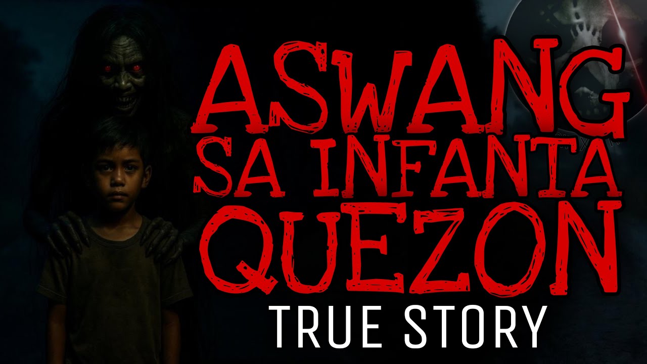 ASWANG SA INFANTA QUEZON | True Story