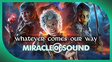 Whatever Comes Our Way by Miracle Of Sound (Baldur