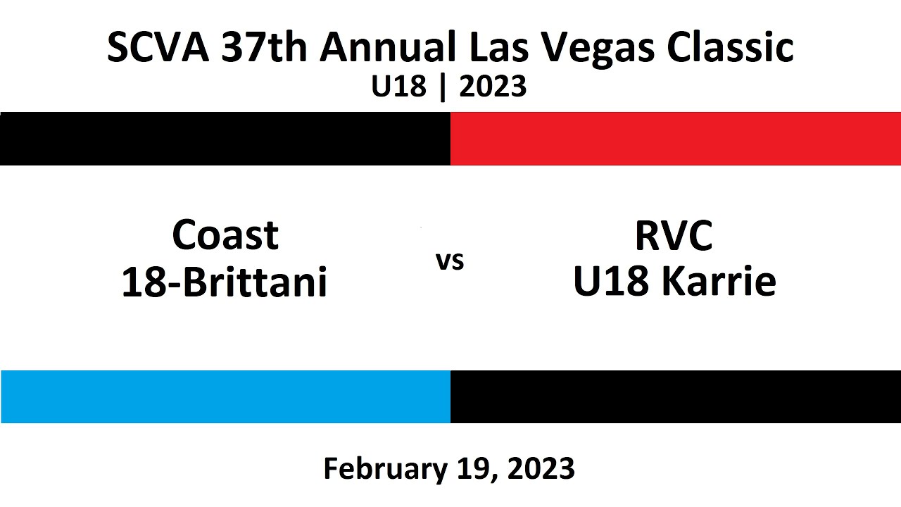 COAST VBC 18Brittani vs RVC U18 Karrie SCVA 37th Annual Las Vegas Classic 2023 U18 YouTube