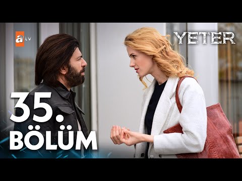 Yeter 35 Bölüm