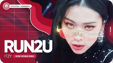 How Would ITZY sing 