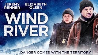 Wind River 2017 Movie || Jeremy Renner, Elizabeth Olsen || Wind River Movie Full Facts &Review in HD