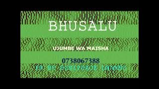 BHUSALU=UJUMBE WA MAISHA=0738067388=DON BY NDUSHI RECORDS