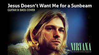 Nirvana: Jesus Doesn&#39;t Want Me For A Sunbeam (Guitar &amp; Bass Cover) | Drumless