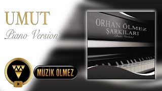 Orhan Ölmez - Şarkıları - Umut (Piano Version) Official Audio