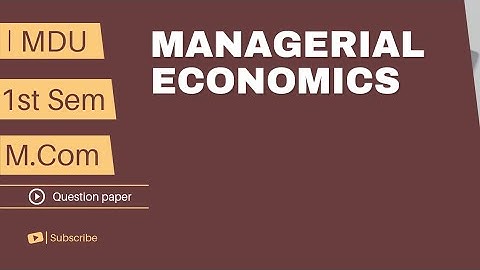 Mdu - Managerial Economics question paper Mcom 1st semester paper mdu