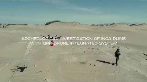 Ground Penetrating Radar (GPR)+drone integrated system - Archaeological investigation of Inca ruins
