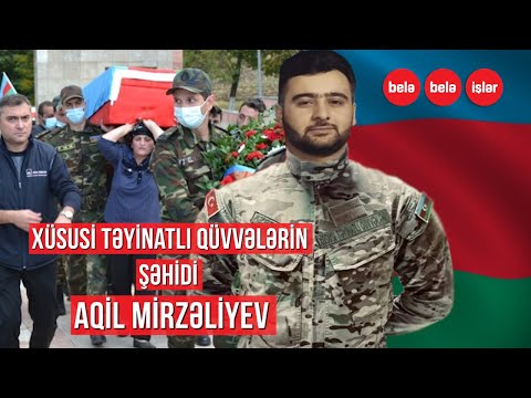 Onun cənazəsini anası çiyinlərində daşımışdı... - XTQ şəhidi Aqil Mirzəliyev