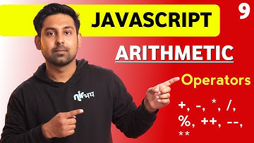 Arithmetic Operators 🔥 Lecture 9 | JavaScript In Hindi By Nirbhay