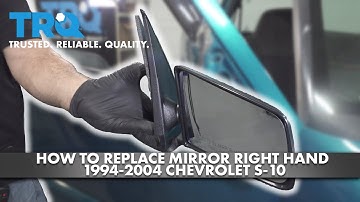 How to Replace Side Mirror 1994-2004 Chevrolet S-10