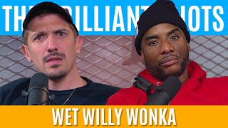 Wet Willy Wonka | Brilliant Idiots with Charlamagne Tha God and Andrew Schulz
