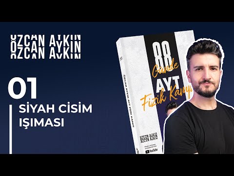 Siyah Cisim Işıması | 88 Günde AYT Fizik Kampı | 70. Gün
