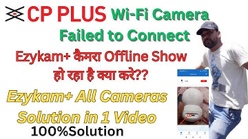 Cp Plus Camera Wifi Connection Failed| How To Solve Problem 100% | CP Plus | Ezykam+| PT Camera