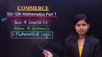 Basic of exercise 1.9 class 12th maths commerce part 1 chapter 1 algebra of statements lecture 14