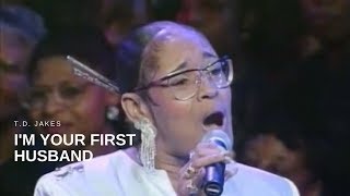 T.D. Jakes - I'm Your First Husband (Live) chords