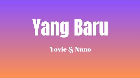 Yang Baru - Yovie & Nuno ( Lirik Lagu Viral )