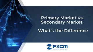 Primary Market vs  Secondary Market What's the Difference