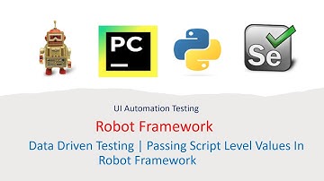 Python Robot Framework For UI Part 26: Data Driven Testing | Passing Script Level In Robot Framework