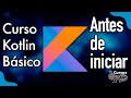 IDE para el curso de Kotlin desde cero: Fundamentos completos para principiantes