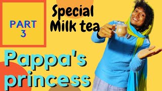 Pappa's Princess - Part 3 Special Milk Tea / Malayalam Vine / Ikru