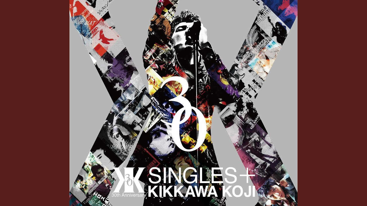 吉川晃司/KIKKAWA KOJI 30th Anniversary Live…-