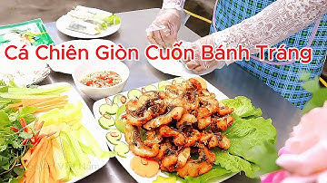 Cá Chiên Giòn Cuốn Bánh Tráng – Giòn Tan, Đậm Đà, Cuốn Một Miếng Là Ghiền | Món ngon Việt Nam